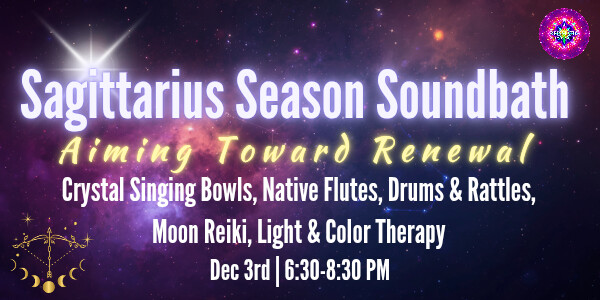 Sagittarius Season Soundbath, Aiming Toward Renewal event flyer: white and gold text over a purple and blue starfield nebula, with the Sagittarius bow and arrow glyph at lower left and the Prismatic rainbow mandala logo at upper right. December 3rd, 6:30 to 8:30 PM.