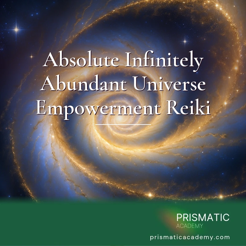 Absolute Infinitely Abundant Universe Empowerment Reiki