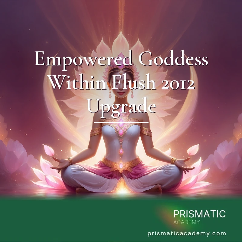 Empowered Goddess Within Flush 2012 Upgrade