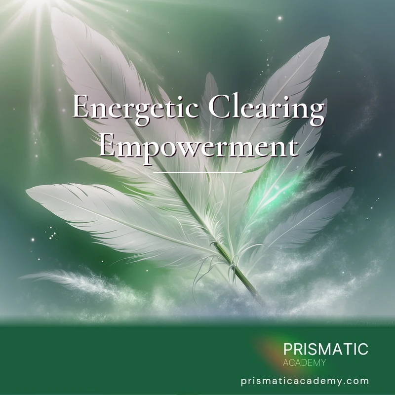 Energetic Clearing Empowerment