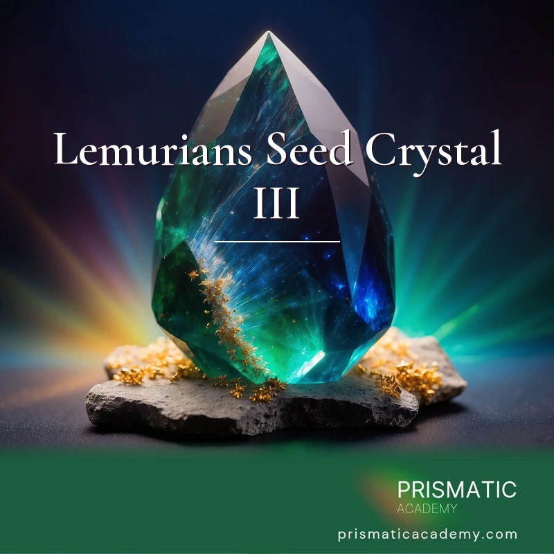 Lemurians Seed Crystal III