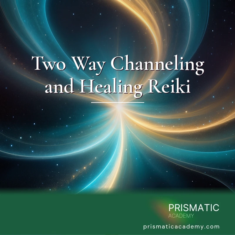 Two Way Channeling and Healing Reiki