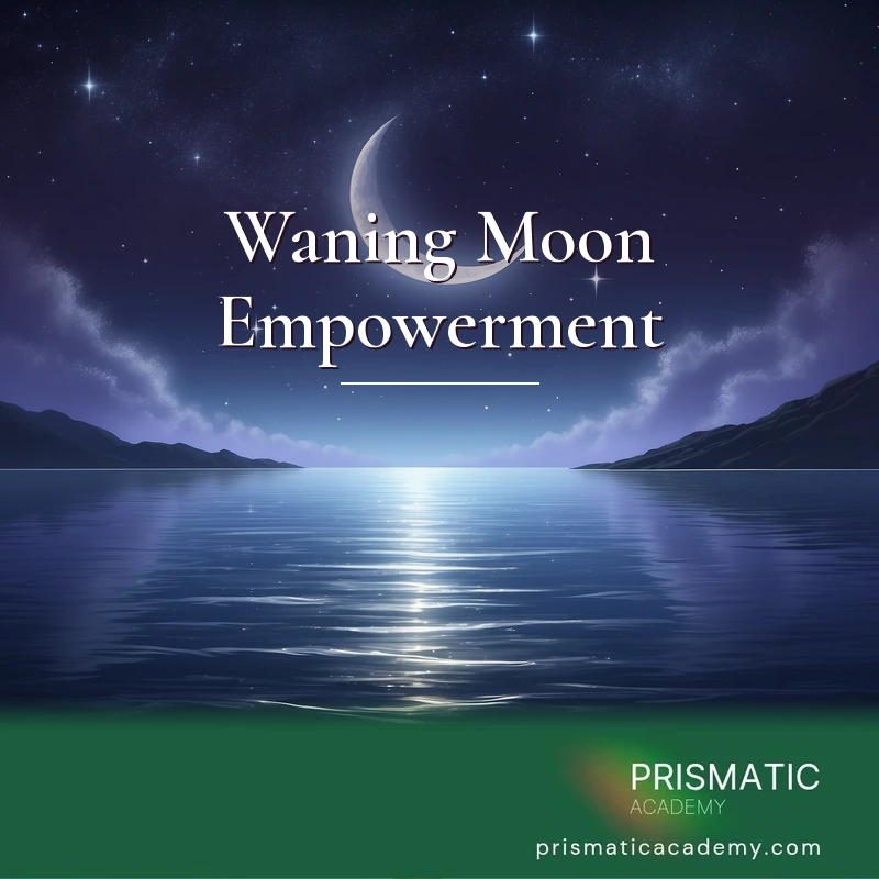 Waning Moon Empowerment